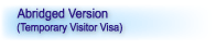Abridged Version (Temporary Visitor Visa)